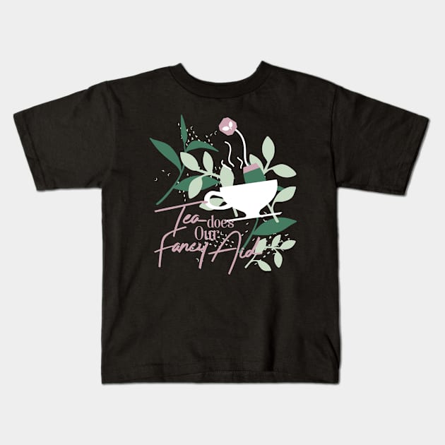 Tea does our fancy aid Kids T-Shirt by FlinArt